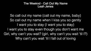 Leah Jenea - Call Out My Name Lyrics (The Weeknd) The Four