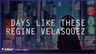 Regine Velasquez - Days Like These (Lyric Video)