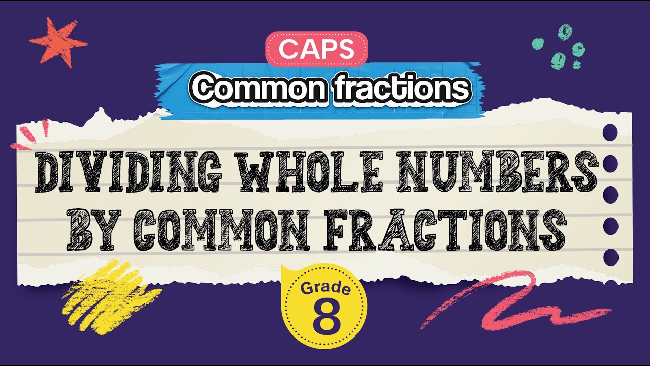 Dividing Whole Numbers by Common Fractions