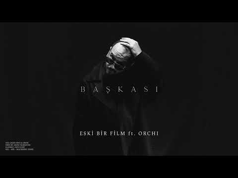Çağrı Sinci feat. Orchi - Eski Bir Film (2025)