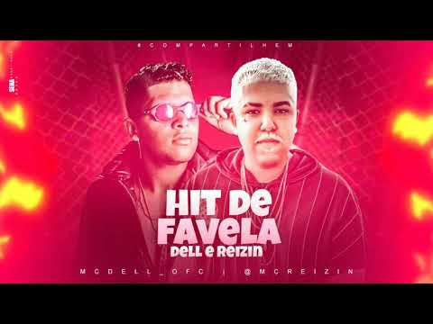 MC REIZIN, MC DELL - HIT DE FAVELA