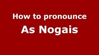 How to pronounce As Nogais