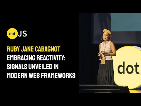 dotJS 2024 - Ruby Jane Cabagnot - Embracing Reactivity: Signals Unveiled in Modern Web Frameworks