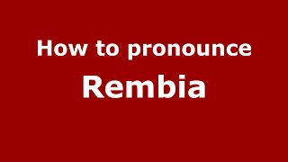 How to pronounce Rembia