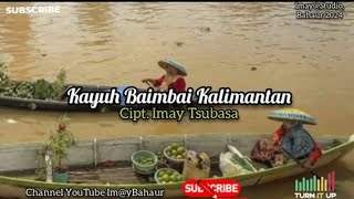 Download lagu Kayuh Baimbai Kalimantan (Lagu & Lirik Banjar) mp3