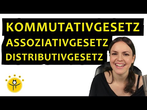 Kommutativgesetz, Assoziativgesetz, Distributivgesetz – RECHENGESETZE einfach erklärt