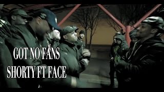 GOT NO FANS - SHORTY ft FACE