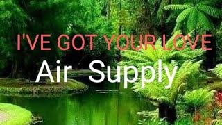 I&#39;ve Got Your Love (Lyrics) Air Supply cover