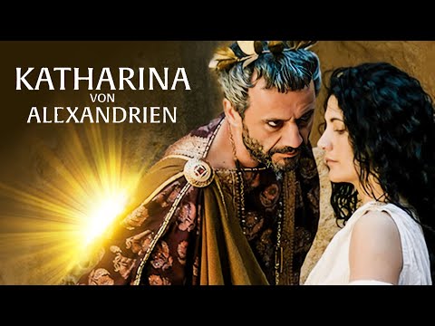 Katharina von Alexandrien (HISTORISCHER FILM auf Deutsch komplett, Kriegsdrama in voller Länge)