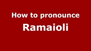 How to pronounce Ramaioli