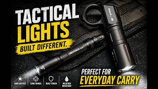 Why These Tactical Flashlights Might Be the Best EDC Lights You Can Carry