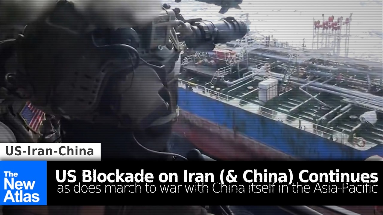 US Blockade on Iran (& China) Continues: As Does March to War with China in the Asia-Pacific