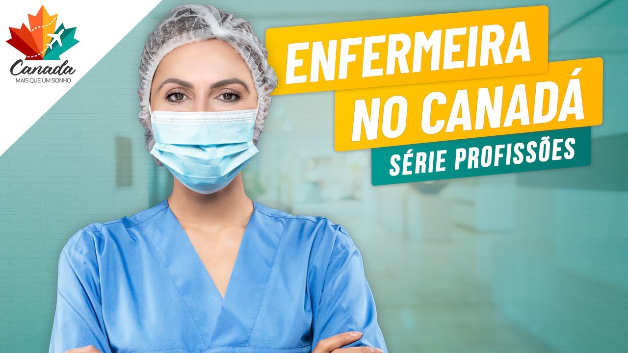 COMO SER ENFERMEIRA NO CANADÁ? Passo a passo para a VALIDAÇÃO DO DIPLOMA de enfermagem