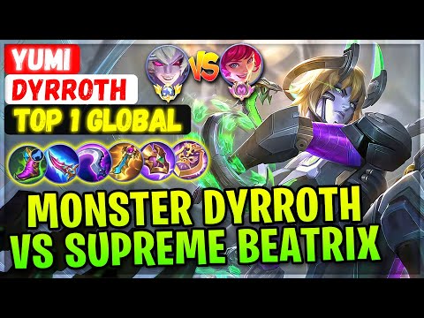 Monster No.1 Dyrroth VS Supreme Beatrix [ Top 1 Global Dyrroth ] Yumi - Mobile Legends Emblem Build