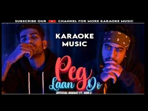 PEG LAAN DO - Official Bhagat Ft Rob C | Adi B | Prod By Krood X |KARAOKE MUSIC
