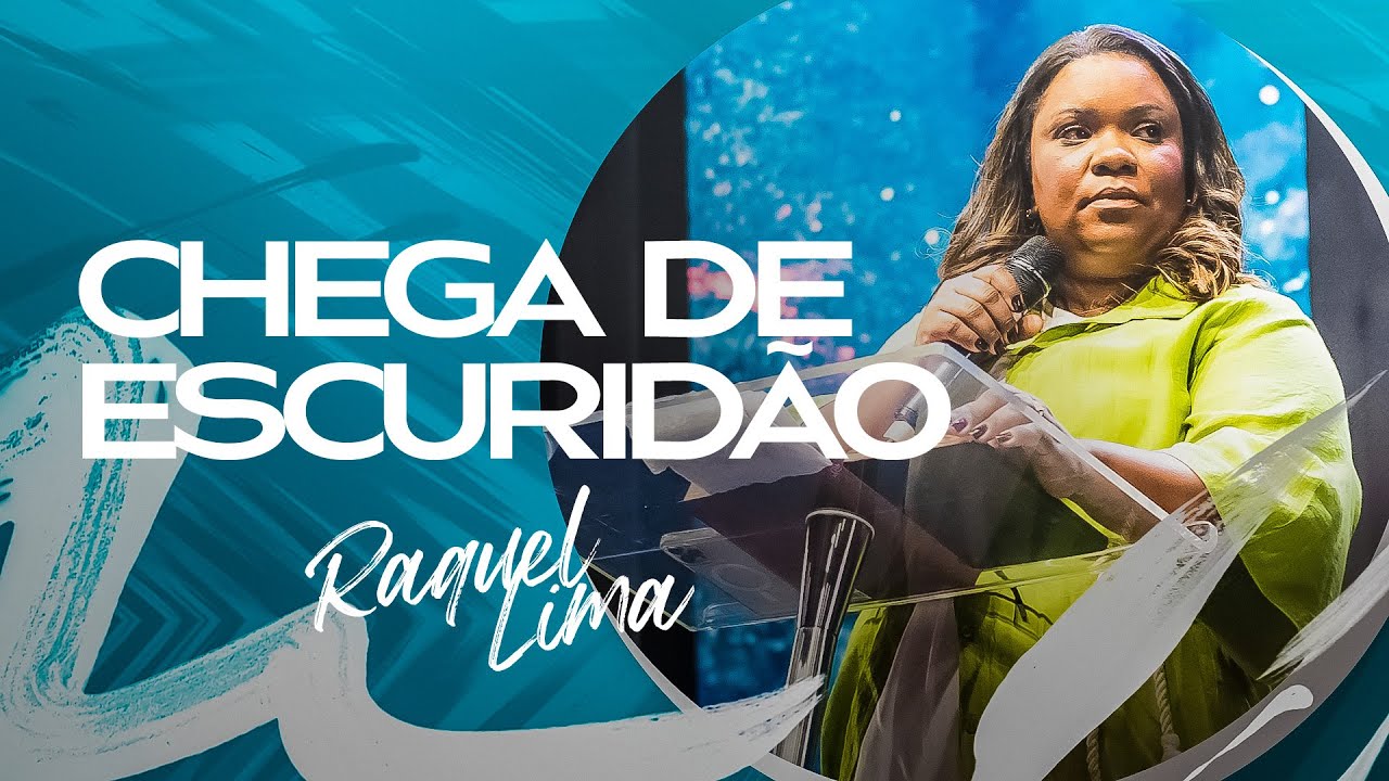 CHEGA DE ESCURIDÃO - RAQUEL LIMA