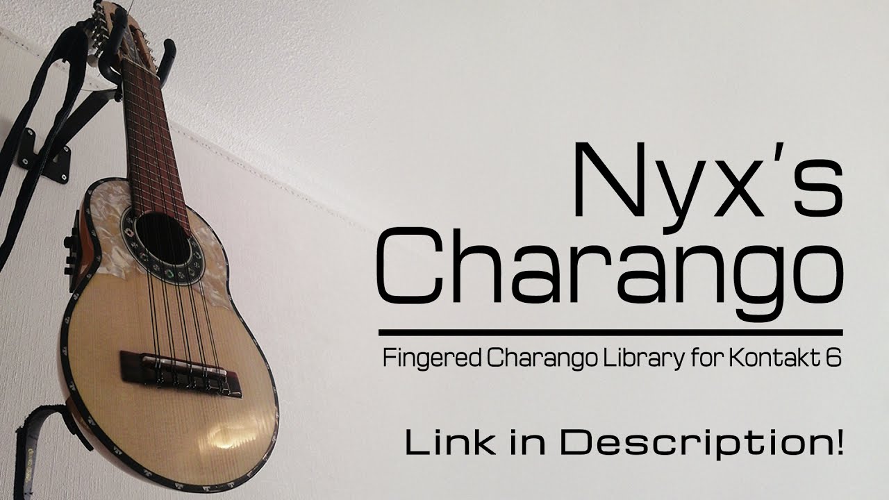Nyx's Charango (Fingered Charango Library for Kontakt 6) - Available Now!