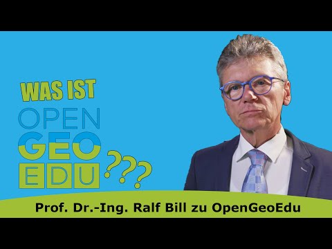 Was ist OpenGeoEdu? Professor Ralf Bill erklärt was es kann.