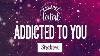 Addicted to you - Shakira - Karaoke con coros