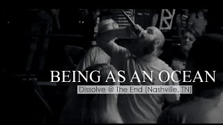 Being As An Ocean - Dissolve (Live @ The End, Nashville, TN 09.25.16)