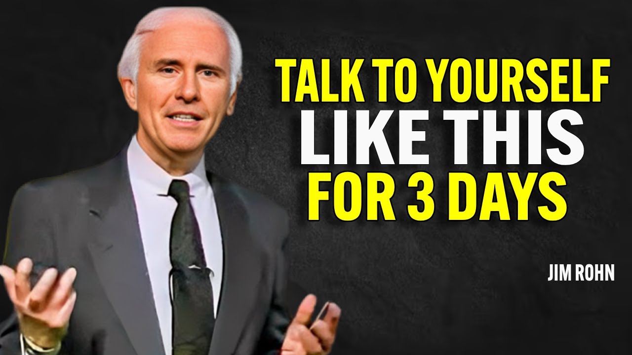TALK TO YOURSELF LIKE THIS FOR 3 DAYS - Jim Rohn Motivation