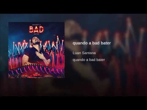 Luan Santana quando a bad bater
