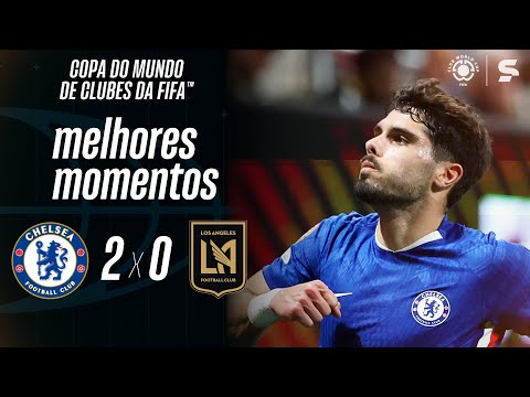 Gols e lances de Chelsea x Los Angeles FC