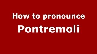 How to pronounce Pontremoli