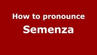 How to pronounce Semenza