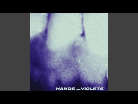 Hands Like Violets