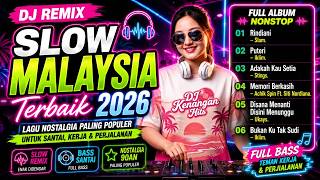 Download lagu DJ Remix Slow Malaysia Terbaik 2026 🎧 Lagu Nostalgia Paling Populer Untuk Santai, Kerja & Perjalanan mp3