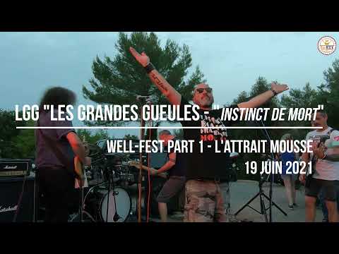 LGG "Les Grandes Gueules" - Instinct de mort - Attrait Mousse - Well-Fest Part 1 - 19 juin 2021