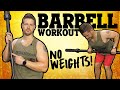 Barbell Workout with NO Weight | Muscle Conditioning Complex