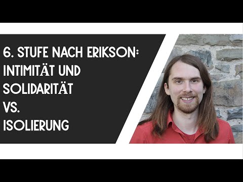 Intimität und Solidarität vs. Isolierung (6. Stufe nach Erikson)