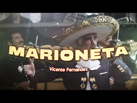 Vicente Fernández - Marioneta 💔 (Letra)