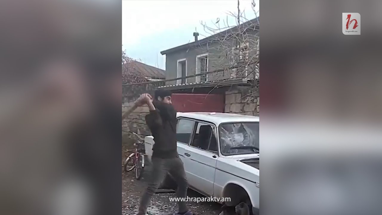 Ադրբեջանցին Մարտակերտում կացնով ջարդուփուշուր է անում արցախցիների մեքենաները