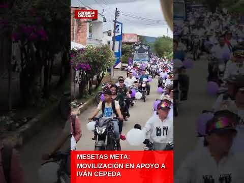 MESETAS META: Movilización en apoyo a Iván Cepeda
