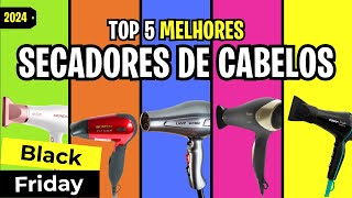 [GUIA ATUALIZADO] Melhores Secadores de Cabelo Custo-Benefício para Comprar em 2024!