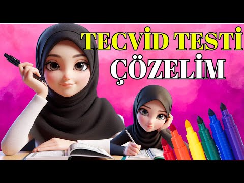 TECVİD Testi Çöz-Tecvid Seviyeni Ölç-Tecvid Çalışması-Tecvid Sınavı-Tecvid Etkinlik-Tecvid Soruları
