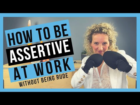 How to be Assertive at Work [WITHOUT BEING AGGRESSIVE]