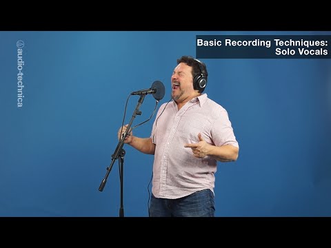 Basic Recording Techniques: Solo Vocals