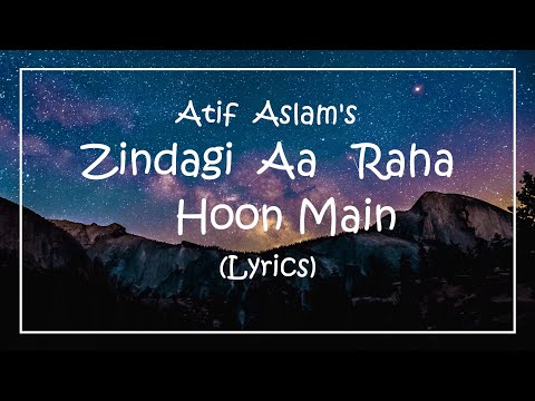 Zindagi Aa Raha Hoon Main (Lyrics) | Atif Aslam | Tiger Shroff