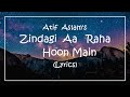 Zindagi Aa Raha Hoon Main Lyrics Atif Aslam Tiger Shroff