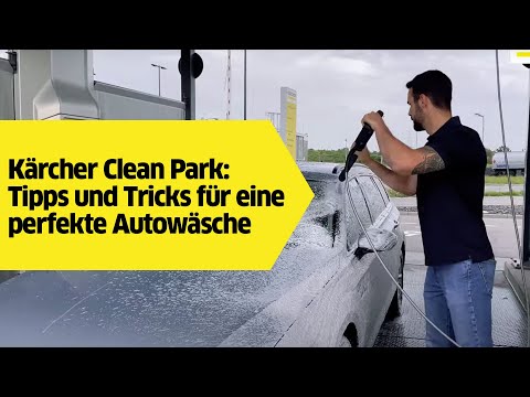 Kärcher Clean Park: Die besten Tipps und Tricks für eine perfekte Autowäsche | Kärcher