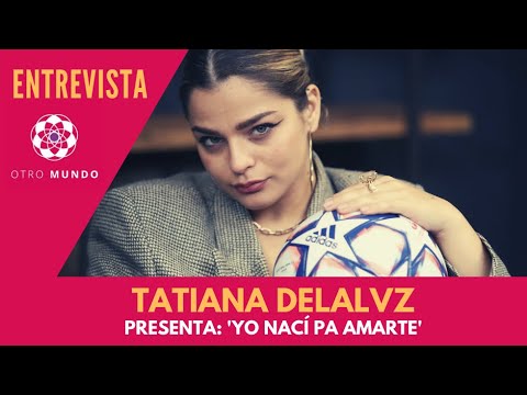 Interview with Tatiana Delalvz
