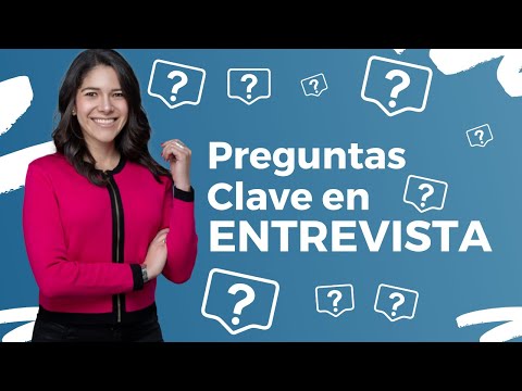 PREGUNTAS CLAVE EN ENTREVISTA