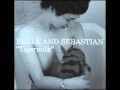 Belle and Sebastian - I Don't Love Anyone