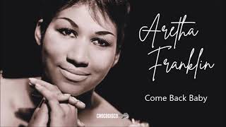 Aretha Franklin - Come Back Baby (1968)