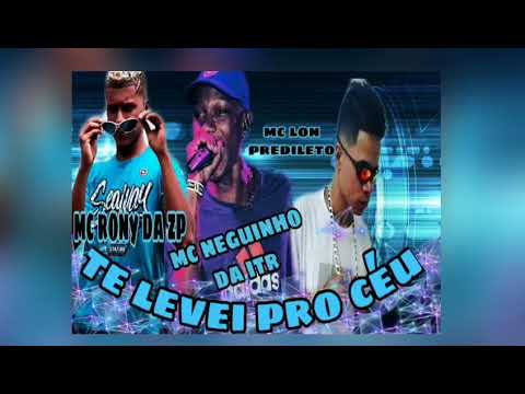 🔮MC LON PREDILETO-MC RONY DA ZP- TE LEVEI PRO CÉU