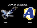 OSAA 6A BASEBALL OPENING DAY LIBERTY VS ALOHA